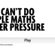 Illustration for article titled You cant do simple maths under pressure